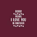 Vinyl Wall Art Decal - Roar Means I Love You In Dinosaur - 20" x 18" -  Modern Quote Cute Footprints Design Sticker For Children Bedroom Home Baby Nursery Daycare Kids Room Decor 1
