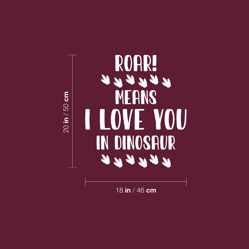 Vinyl Wall Art Decal - Roar Means I Love You In Dinosaur - 20" x 18" -  Modern Quote Cute Footprints Design Sticker For Children Bedroom Home Baby Nursery Daycare Kids Room Decor 4