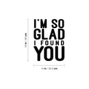 Vinyl Wall Art Decal - I'm So Glad I Found You - 19" x 14" -  Modern Lovely Quote Heart Design Sticker For Couples Home Office Boyfriend Girlfriend Bedroom Mirror Decor 4