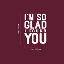 Vinyl Wall Art Decal - I'm So Glad I Found You - 19" x 14" -  Modern Lovely Quote Heart Design Sticker For Couples Home Office Boyfriend Girlfriend Bedroom Mirror Decor 4
