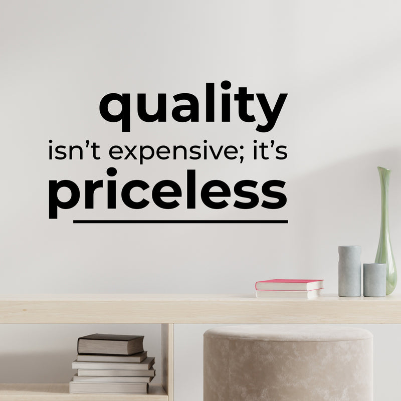 Vinyl Wall Art Decal - Quality Isn't Expensive It's Priceless - 8" x 14" - Trendy Motivating Positive Healthy Quote Sticker For Home Office School Classroom Gym Fitness Lifestyle Decor 2