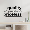 Vinyl Wall Art Decal - Quality Isn't Expensive It's Priceless - 8" x 14" - Trendy Motivating Positive Healthy Quote Sticker For Home Office School Classroom Gym Fitness Lifestyle Decor 2