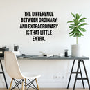 Vinyl Wall Art Decal - The Difference Between Ordinary - Trendy Motivating Positive Healthy Quote Sticker For Home Office School Classroom Gym Fitness Lifestyle Decor 3