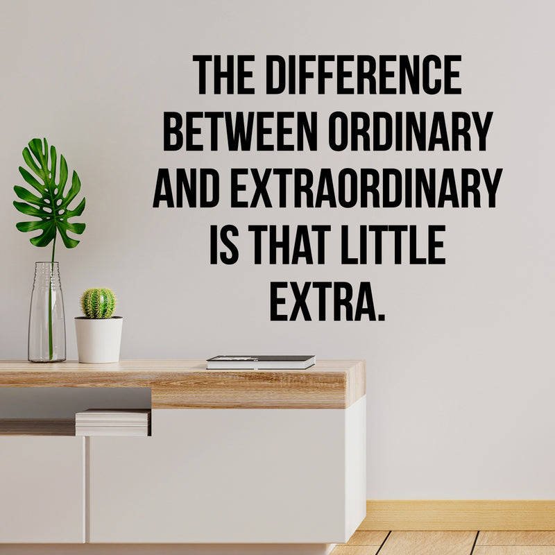 Vinyl Wall Art Decal - The Difference Between Ordinary - 16" x 21" - Trendy Motivating Positive Healthy Quote Sticker For Home Office School Classroom Gym Fitness Lifestyle Decor 2