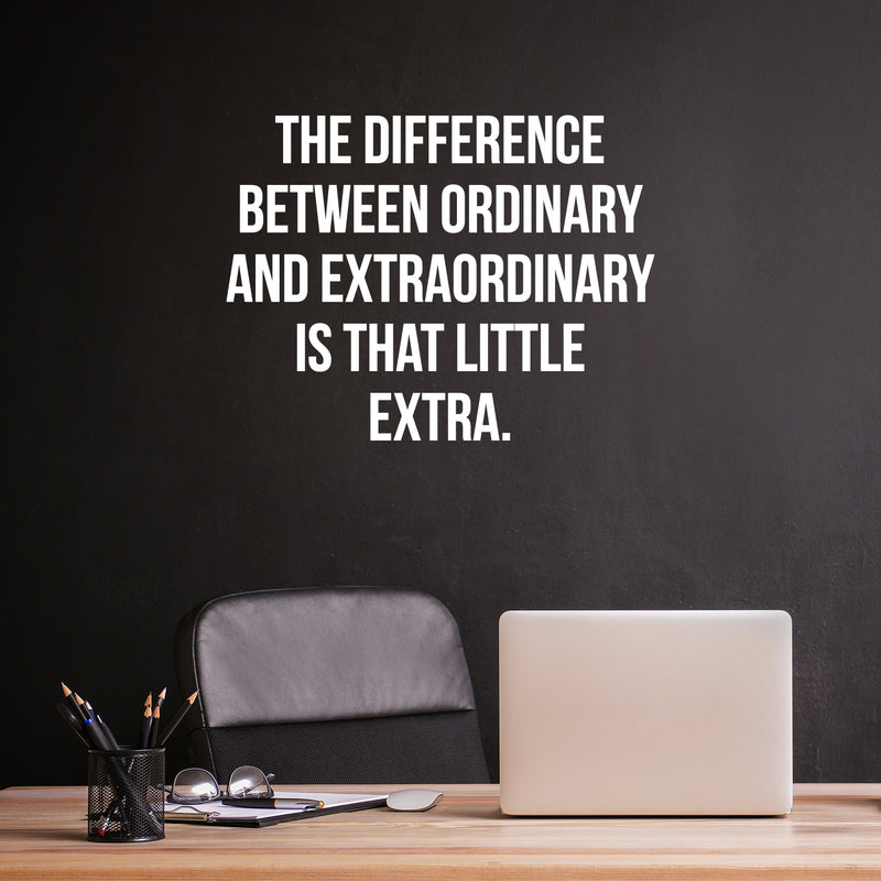 Vinyl Wall Art Decal - The Difference Between Ordinary - 16" x 21" - Trendy Motivating Positive Healthy Quote Sticker For Home Office School Classroom Gym Fitness Lifestyle Decor 3