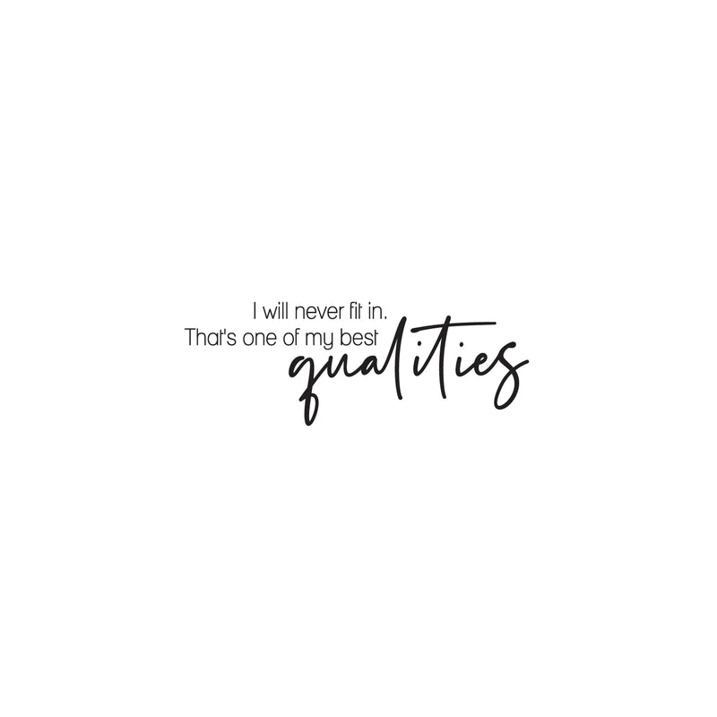 Vinyl Wall Art Decal - I Will Never Fit In - 13" x 25" - Inspiring Lovely Positive Self Esteem Quote Sticker For Home Bedroom Closet Living Room Coffee Shop Office Decor 1