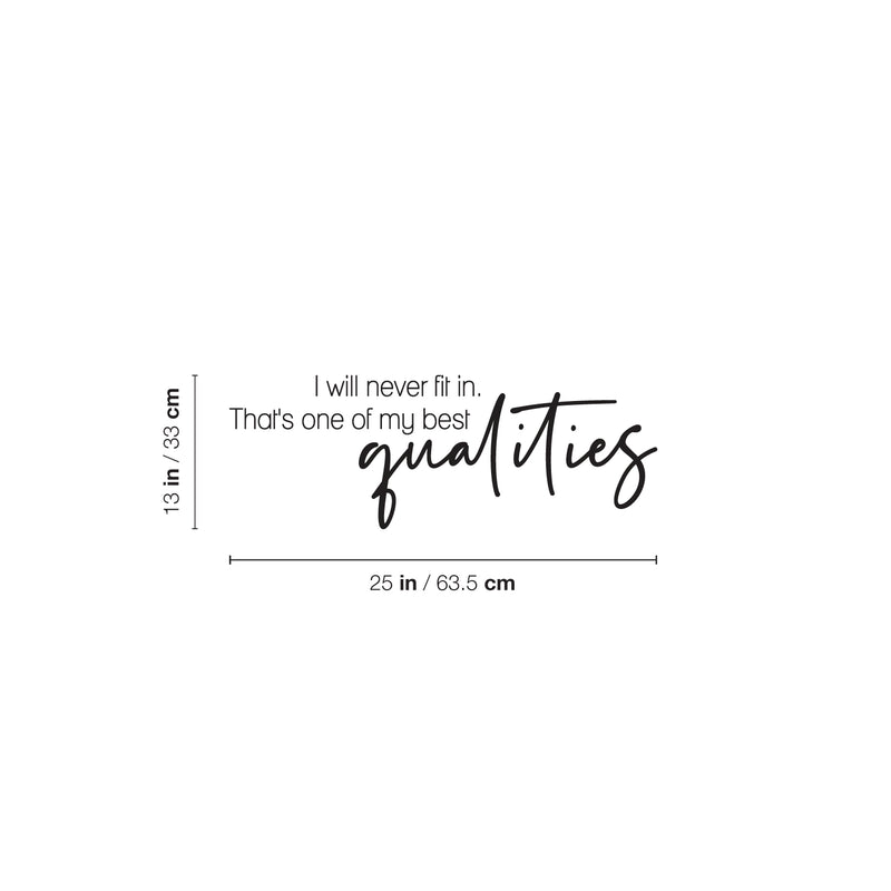 Vinyl Wall Art Decal - I Will Never Fit In - 13" x 25" - Inspiring Lovely Positive Self Esteem Quote Sticker For Home Bedroom Closet Living Room Coffee Shop Office Decor 4