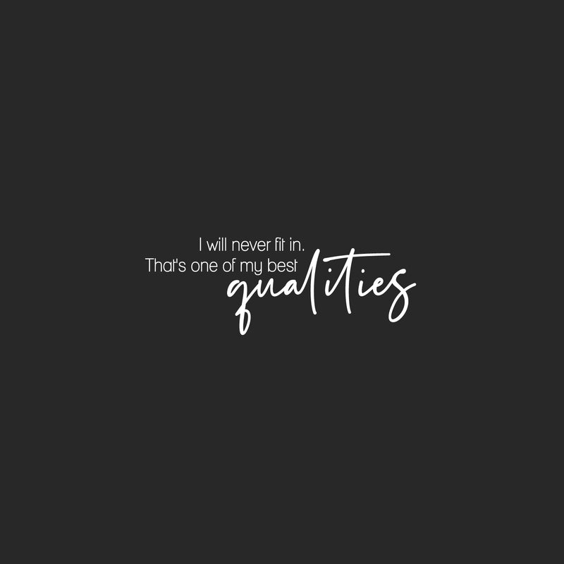 Vinyl Wall Art Decal - I Will Never Fit In - 13" x 25" - Inspiring Lovely Positive Self Esteem Quote Sticker For Home Bedroom Closet Living Room Coffee Shop Office Decor 1