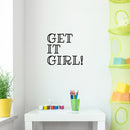 Vinyl Wall Art Decal - Get It Girl - 14. Cute Trendy Motivational Positive Good Vibes Girly Quote Sticker For Bedroom Closet Playroom Boutique Beauty Salon Yoga Studio Feminine Decor 3