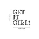 Vinyl Wall Art Decal - Get It Girl - 14. Cute Trendy Motivational Positive Good Vibes Girly Quote Sticker For Bedroom Closet Playroom Boutique Beauty Salon Yoga Studio Feminine Decor 4