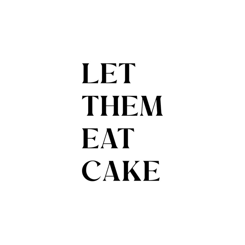 Vinyl Wall Art Decal - Let Them Eat Cake - 20" x 13.5" - Trendy Lovely Funny Food Quote Sticker For Home Living Room Kitchen Dining Room Restaurant Coffee Shop Bakery Storefront Decor 1