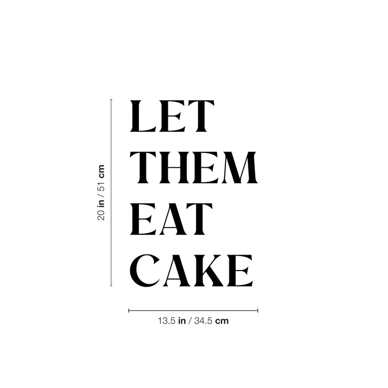 Vinyl Wall Art Decal - Let Them Eat Cake - 20" x 13.5" - Trendy Lovely Funny Food Quote Sticker For Home Living Room Kitchen Dining Room Restaurant Coffee Shop Bakery Storefront Decor 4