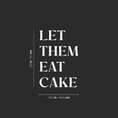 Vinyl Wall Art Decal - Let Them Eat Cake - 20" x 13.5" - Trendy Lovely Funny Food Quote Sticker For Home Living Room Kitchen Dining Room Restaurant Coffee Shop Bakery Storefront Decor 4
