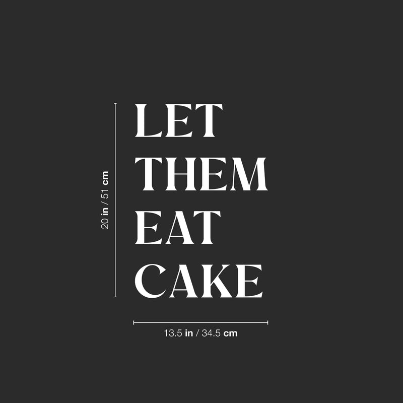 Vinyl Wall Art Decal - Let Them Eat Cake - 20" x 13.5" - Trendy Lovely Funny Food Quote Sticker For Home Living Room Kitchen Dining Room Restaurant Coffee Shop Bakery Storefront Decor 4