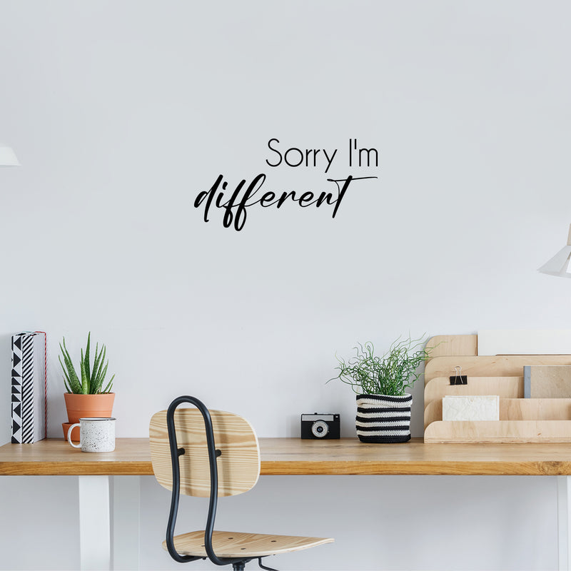 Vinyl Wall Art Decal - Sorry I'm Different - Inspiring Lovely Positive Self Esteem Quote Sticker For Home Bedroom Closet Living Room Coffee Shop Office Decor 2