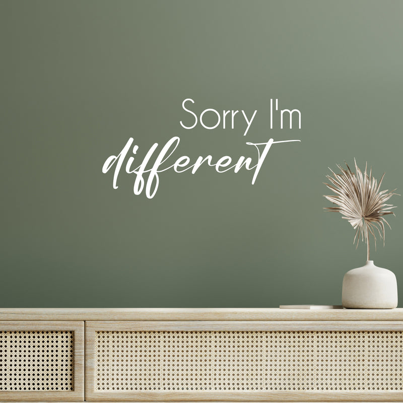 Vinyl Wall Art Decal - Sorry I'm Different - 10" x 20" - Inspiring Lovely Positive Self Esteem Quote Sticker For Home Bedroom Closet Living Room Coffee Shop Office Decor 2