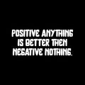 Vinyl Wall Art Decal - Positive Anything Is Better Than Negative Nothing - 10" x 23.5" -  Motivational Self Love Quote Sticker For Home Office Therapy Bedroom Decor 1