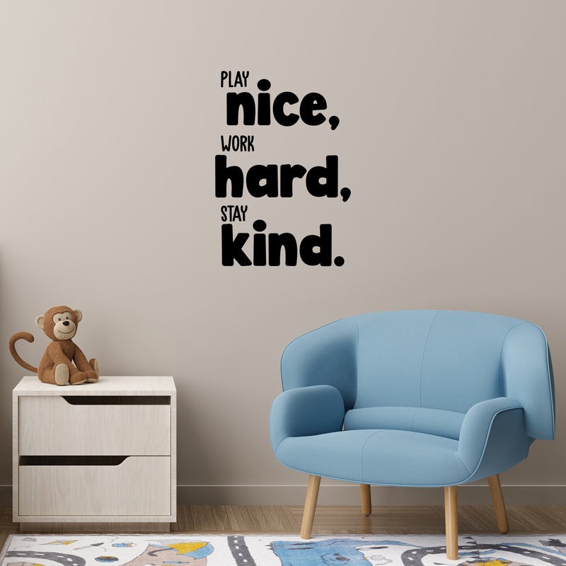 Vinyl Wall Art Decal - Play Nice Work Hard Stay Kind - 16" x 11" - Modern Inspirational Cute Design Sticker For Children Bedroom Home Baby Nursery Daycare Kids Room Decor 3