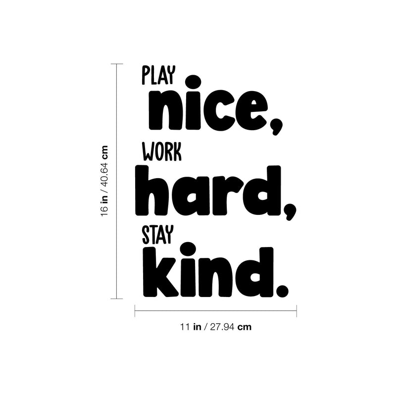 Vinyl Wall Art Decal - Play Nice Work Hard Stay Kind - Modern Inspirational Cute Design Sticker For Children Bedroom Home Baby Nursery Daycare Kids Room Decor 4