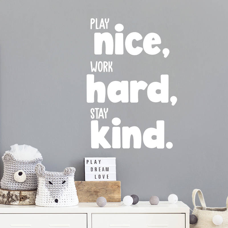 Vinyl Wall Art Decal - Play Nice Work Hard Stay Kind - 16" x 11" - Modern Inspirational Cute Design Sticker For Children Bedroom Home Baby Nursery Daycare Kids Room Decor 2