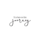 Vinyl Wall Art Decal - It Is Here On This Journey - 11. Trendy Motivating Positive Good Vibes Quote Sticker For Home Bedroom Classroom Office Gym Fitness Lifestyle Decor 1