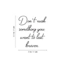 Vinyl Wall Art Decal - Don't Rush Something You Want To Last Forever - 22. Inspiring Lovely Positive Quote Sticker For Home Bedroom Closet Living Room Coffee Shop Decor 4