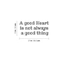 Vinyl Wall Art Decal - A Good Heart Is Not Always A Good Thing -- Modern Lovely Inspiring Self Esteem Quote Sticker For Home Bedroom Living Room Boutique Office Coffee Shop Decor 4