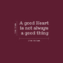 Vinyl Wall Art Decal - A Good Heart Is Not Always A Good Thing -13" x 27" - Modern Lovely Inspiring Self Esteem Quote Sticker For Home Bedroom Living Room Boutique Office Coffee Shop Decor 4