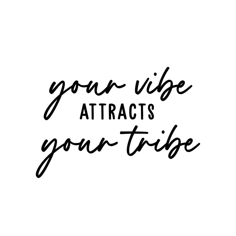 Vinyl Wall Art Decal - Your Vibe Attracts Your Tribe - 9.5" x 14" - Trendy Peaceful Inspirational Good Vibes Quote Sticker For Home Office Bedroom Closet Living Room Decor 1