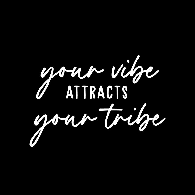 Vinyl Wall Art Decal - Your Vibe Attracts Your Tribe - 9.5" x 14" - Trendy Peaceful Inspirational Good Vibes Quote Sticker For Home Office Bedroom Closet Living Room Decor 1