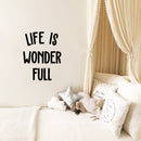 Vinyl Wall Art Decal - Life Is Wonder Full - Modern Inspirational Cute Design Sticker For Children Bedroom Home Baby Nursery Daycare Kids Room Decor 2
