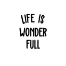 Vinyl Wall Art Decal - Life Is Wonder Full - 14" x 11" - Modern Inspirational Cute Design Sticker For Children Bedroom Home Baby Nursery Daycare Kids Room Decor 1