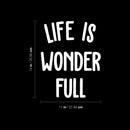 Vinyl Wall Art Decal - Life Is Wonder Full - 14" x 11" - Modern Inspirational Cute Design Sticker For Children Bedroom Home Baby Nursery Daycare Kids Room Decor 4