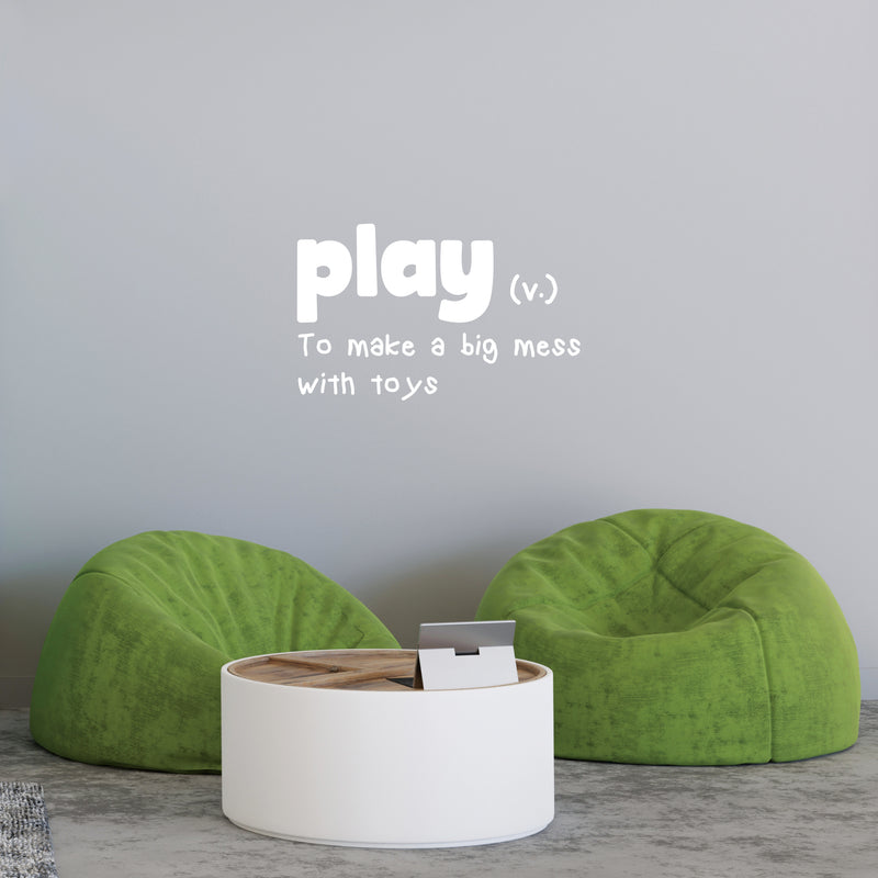 Vinyl Wall Art Decal - Play To Make A Big Mess With Toys - 10" x 16.5" - Modern Inspiring Fun Lovely Quote Sticker For Home Kids Room Nursery Playroom Playground Daycare Kindergarten Classroom Decor 3