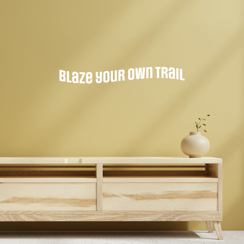 Vinyl Wall Art Decal - Blaze Your Own Trail - Trendy Motivating Positive Quote Home Bedroom Living Room Playroom Classroom School Office Coffee Shop Storefront Decor 5