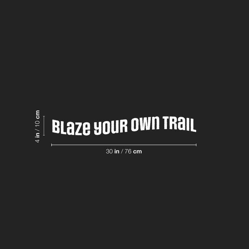 Vinyl Wall Art Decal - Blaze Your Own Trail - 4" x 30" - Trendy Motivating Positive Quote Home Bedroom Living Room Playroom Classroom School Office Coffee Shop Storefront Decor 4