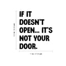 Vinyl Wall Art Decal - If It Doesn't Open; It's Not Your Door - 12. Trendy Motivational Optimistic Quote Sticker For Bedroom Living Room Playroom Office School Coffee Shop Decor 4