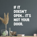 Vinyl Wall Art Decal - If It Doesn't Open; It's Not Your Door - 12.5" x 11" - Trendy Motivational Optimistic Quote Sticker For Bedroom Living Room Playroom Office School Coffee Shop Decor 2