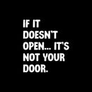 Vinyl Wall Art Decal - If It Doesn't Open; It's Not Your Door - 12.5" x 11" - Trendy Motivational Optimistic Quote Sticker For Bedroom Living Room Playroom Office School Coffee Shop Decor 1