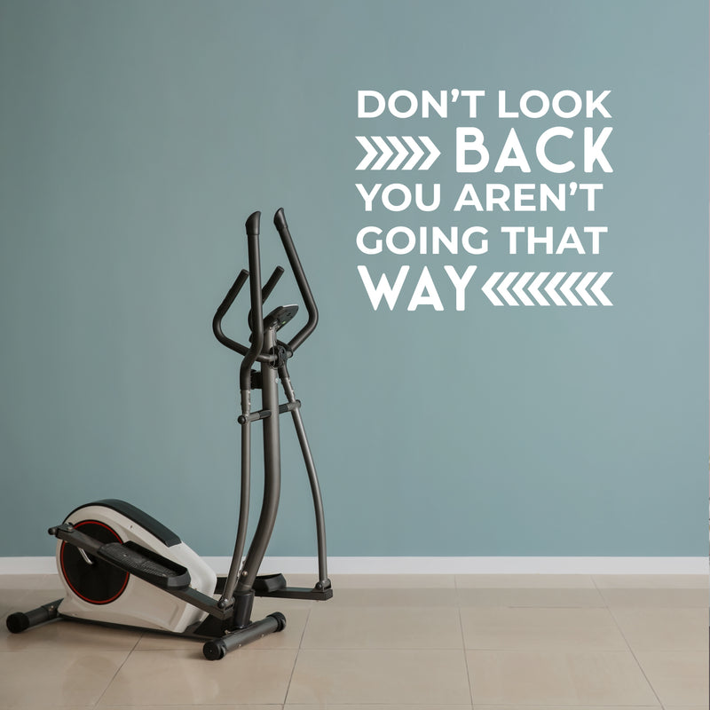 Vinyl Wall Art Decal - Don't Look Back You're Not Going That Way - Trendy Good Vibes Motivational Optimistic Quote Sticker for Bedroom Kids Room Living Room Playroom Office Decor 5