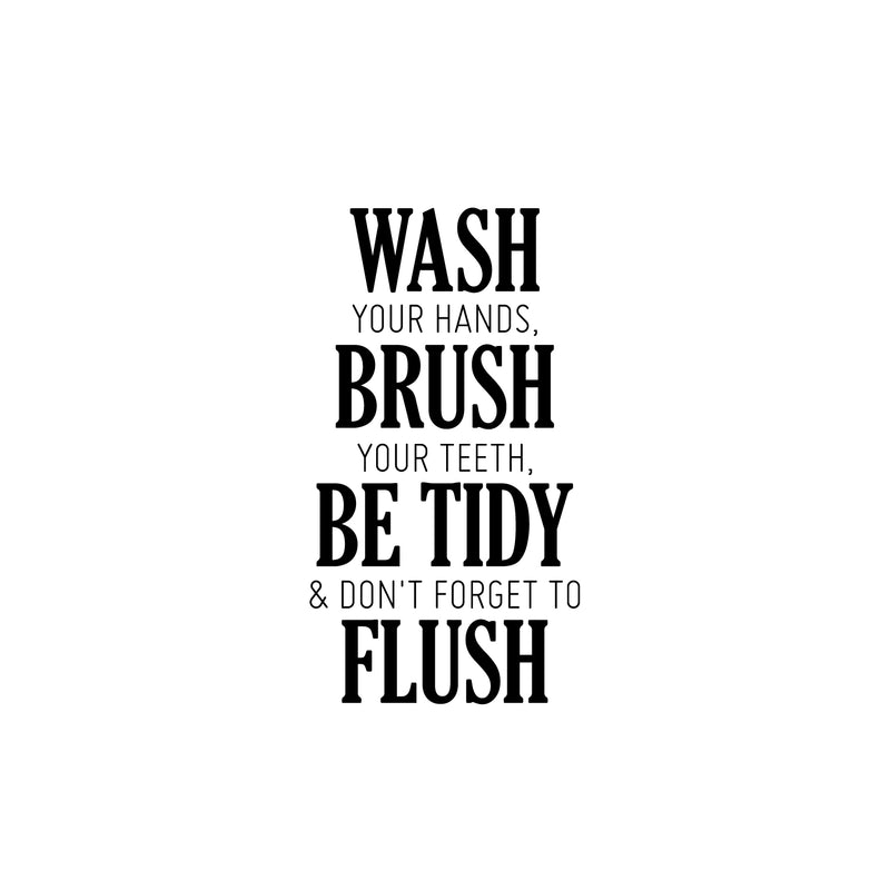 Vinyl Wall Art Decal - Wash Brush Be Tidy Flush - - Trendy Lovely Fun Oral Hygiene Quote Sticker For Home Kids Bathroom Dentist Office Daycare Playroom Playground Restrooms Decor 1