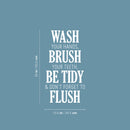 Vinyl Wall Art Decal - Wash Brush Be Tidy Flush - 25" x 13.5" - Trendy Lovely Fun Oral Hygiene Quote Sticker For Home Kids Bathroom Dentist Office Daycare Playroom Playground Restrooms Decor 4