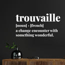 Vinyl Wall Art Decal - Trouvaille - 8.5" x 16" - Modern Lovely Inspiring Good Vibes Quote Sticker For Home Bedroom Closet Living Room School Office Coffee Shop Decor 2