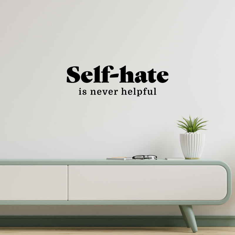 Vinyl Wall Art Decal - Self Hate Is Never Helpful - 7. Modern Motivational Self Love Quote Sticker For Home Bedroom Office Therapy Living Room Decor 2