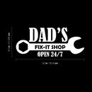Vinyl Wall Art Decal - Dad's Fix-it Shop Open 24/7 - 8.5" x 20" - Trendy Cool Spanner Design Style Quote Sticker For Home Living Room Garage Office Storefront Decor 4