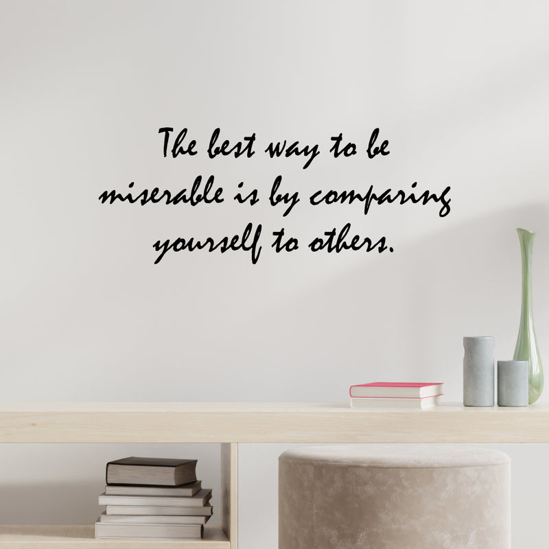 Vinyl Wall Art Decal - The Best Way To Be Miserable Is By Comparing Yourself To Others - Modern Inspiring Self Esteem Quote Sticker For Home Bedroom Living Room Office School Decor 2