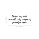 Vinyl Wall Art Decal - The Best Way To Be Miserable Is By Comparing Yourself To Others - 10" x 25" - Modern Inspiring Self Esteem Quote Sticker For Home Bedroom Living Room Office School Decor 4