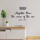 Vinyl Wall Art Decal - Mightier Than The Waves Of The Sea Psalm 93:4 - 10.5" x 18" - Inspirational Spiritual Religious Quote Sticker For Home Office Church Living Room Decor 3