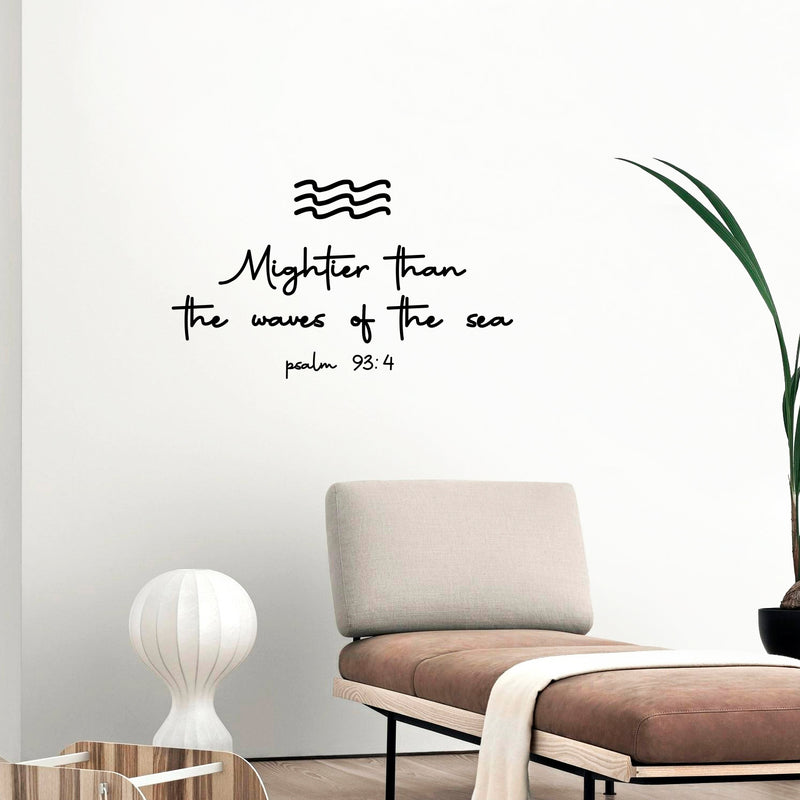 Vinyl Wall Art Decal - Mightier Than The Waves Of The Sea Psalm 93:4 - 10. Inspirational Spiritual Religious Quote Sticker For Home Office Church Living Room Decor 4