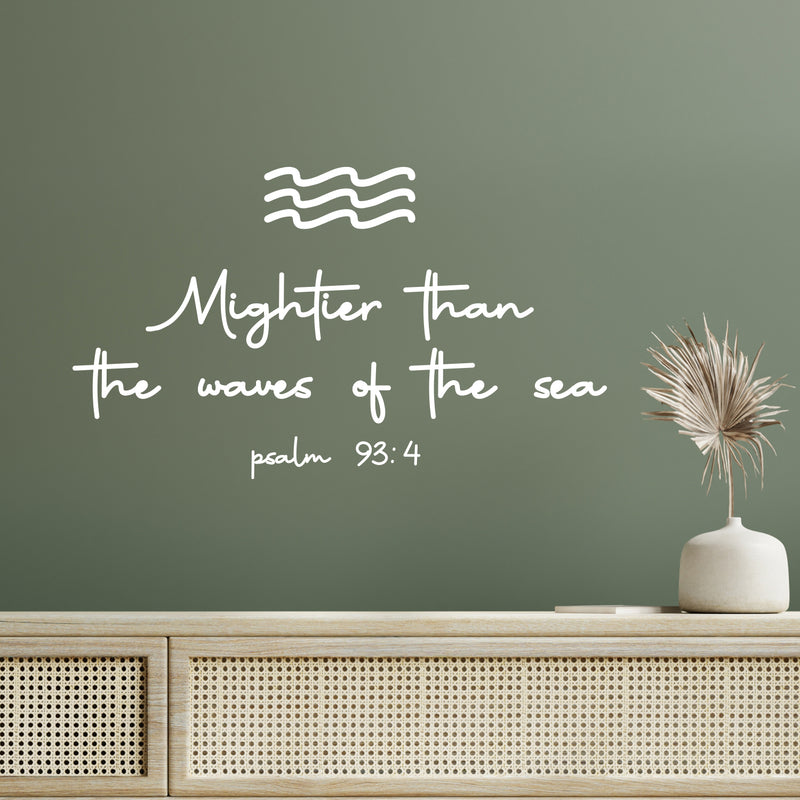 Vinyl Wall Art Decal - Mightier Than The Waves Of The Sea Psalm 93:4 - 10.5" x 18" - Inspirational Spiritual Religious Quote Sticker For Home Office Church Living Room Decor 2